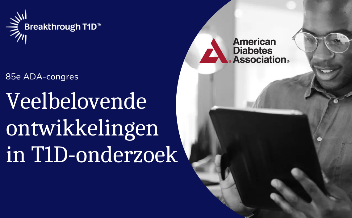 Veelbelovende ontwikkelingen in T1D-onderzoek op het 85e ADA-congres